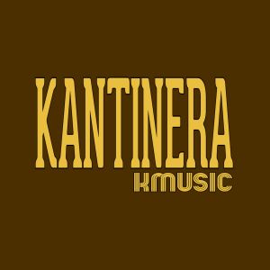 KANTINERA KMUSIC